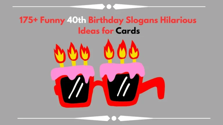 funny 40th birthday slogans