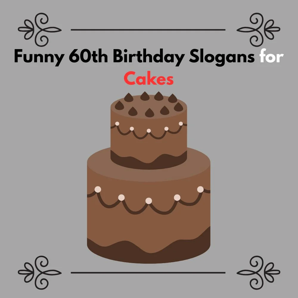 funny 60th birthday slogans