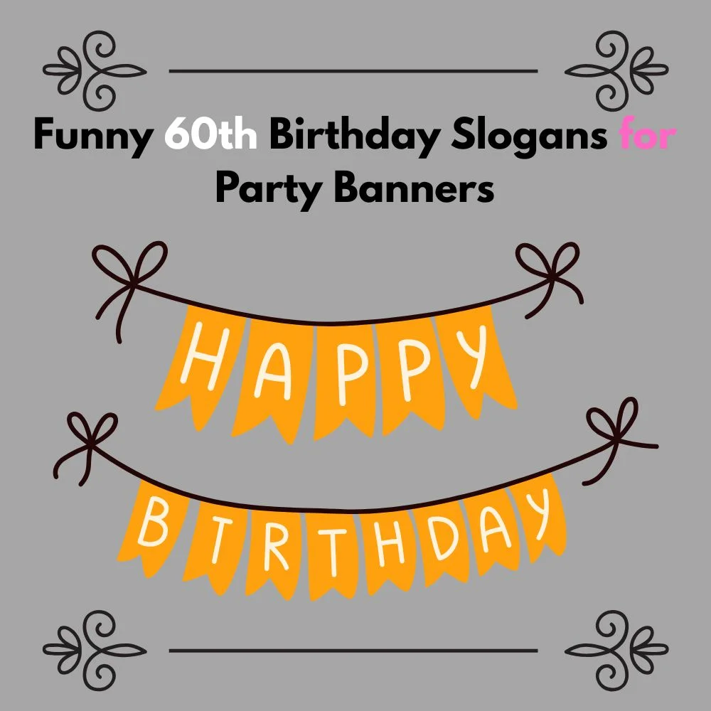 funny 60th birthday slogans