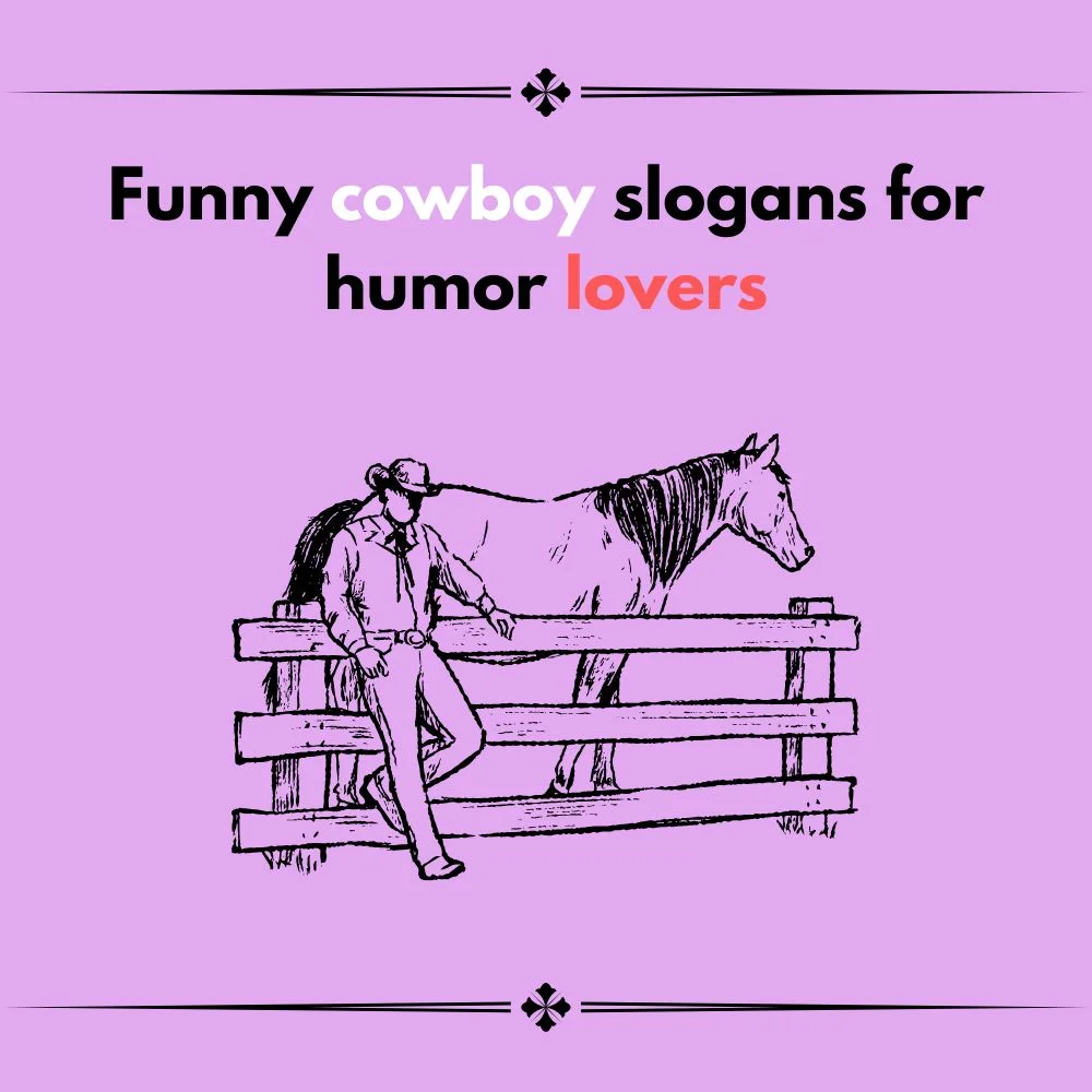 funny cowboy slogans